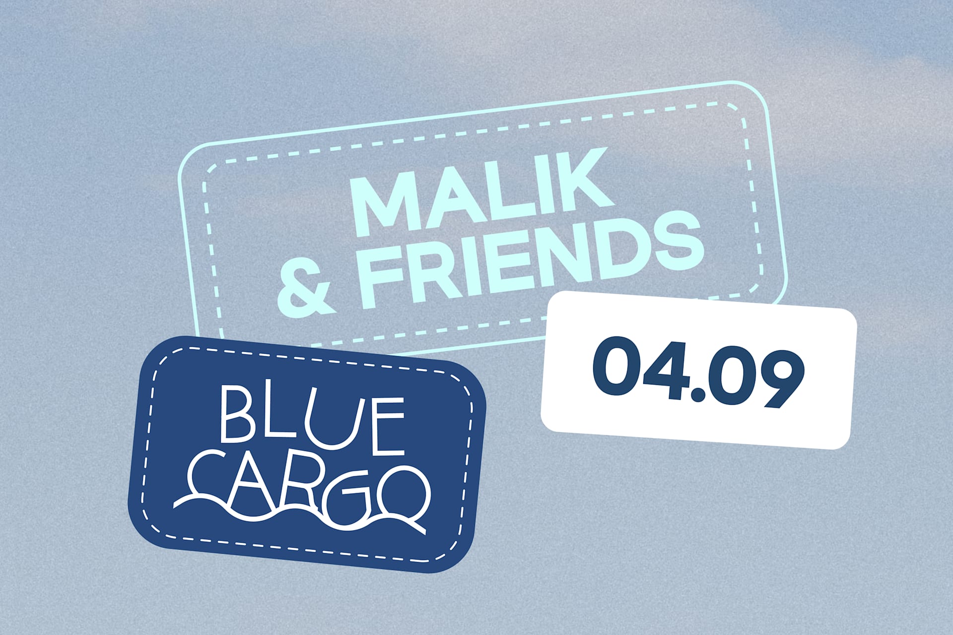Le Blue Cargo Invite Malik & Friends