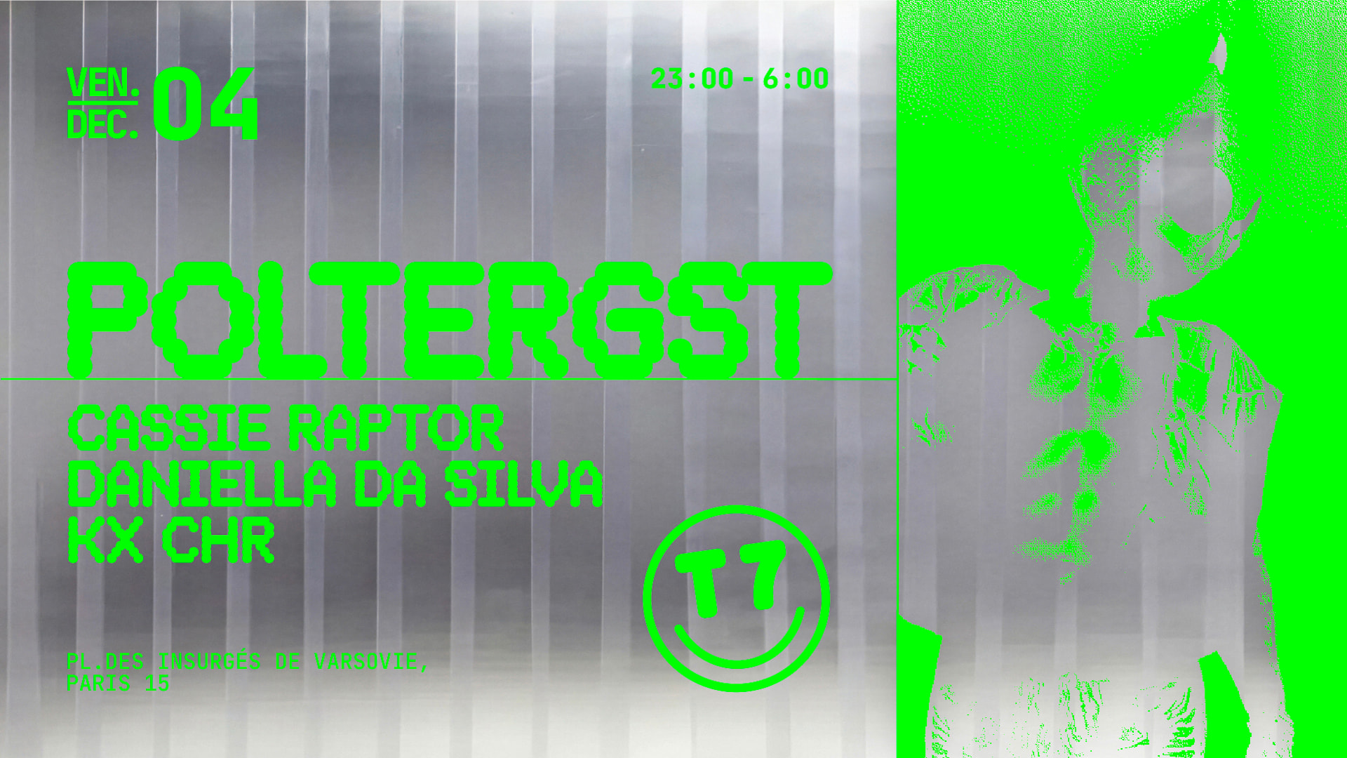 T7 : Poltergst, Cassie Raptor, Daniella Da Silva, Kx Chr