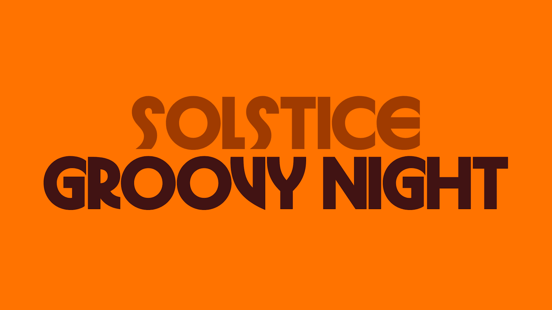 Solstice Groovy Night