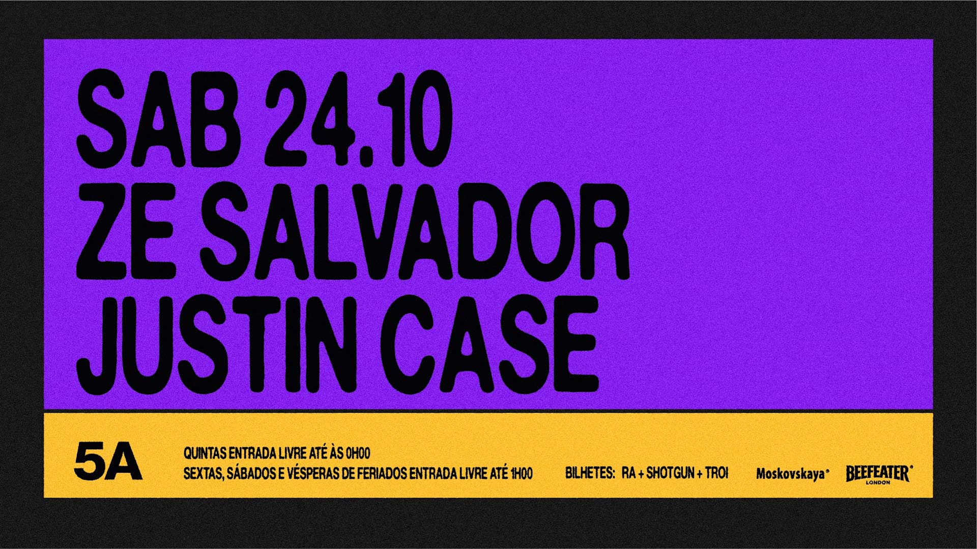Ze Salvador  + Justin Case - 24 Out