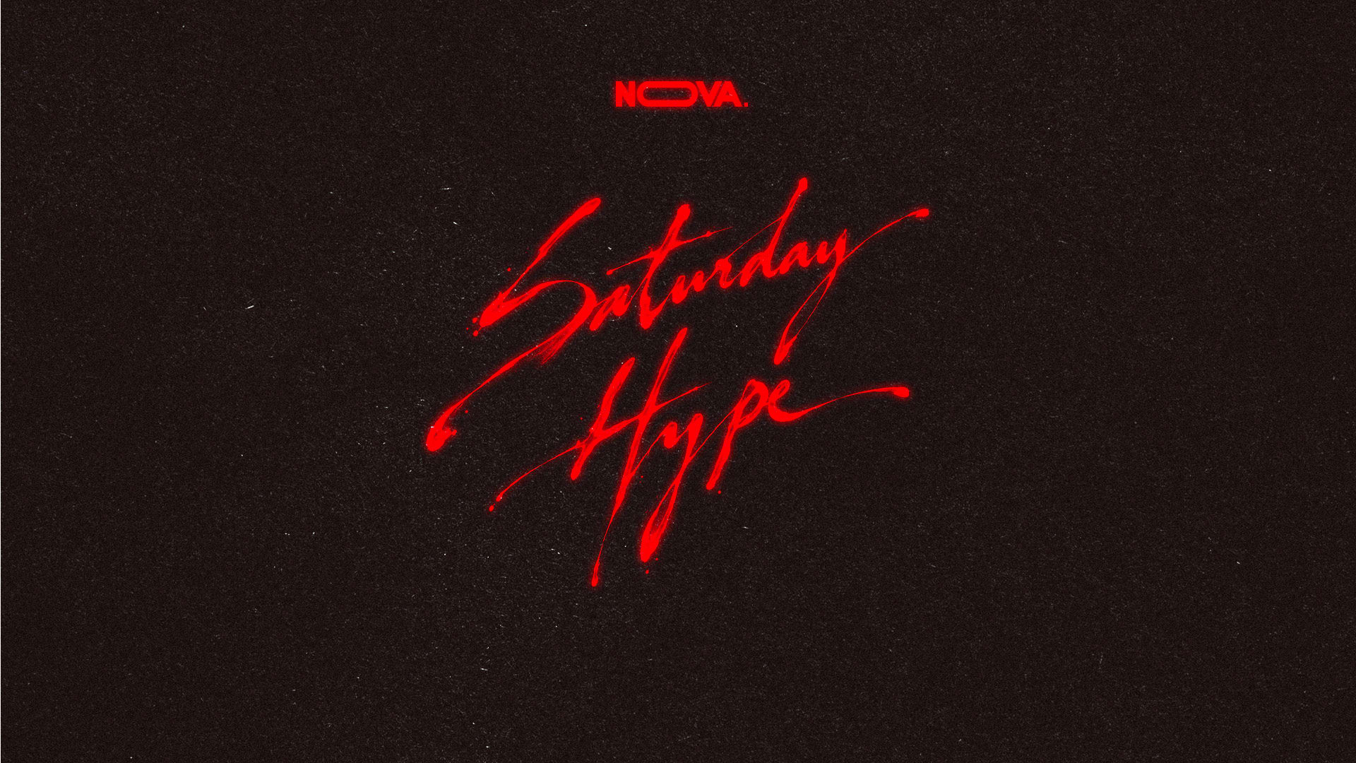 Nova - Saturday Hype - Sam.10.Oct