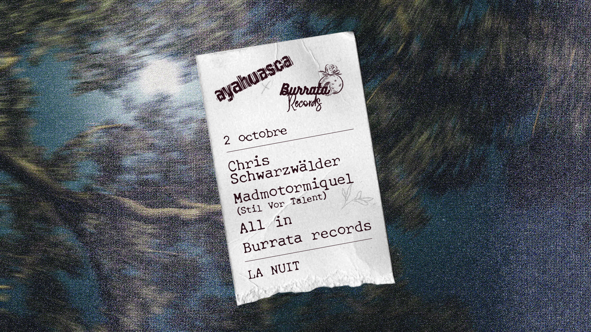 Burrata X Ayahuasca : Chris Schwarzwälder & Madmotormiquel