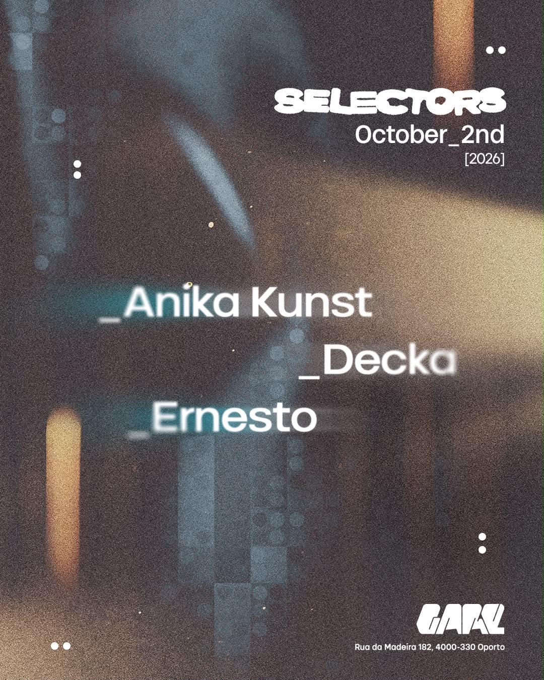 Selectors With Anika Kunst, Decka, Ernesto