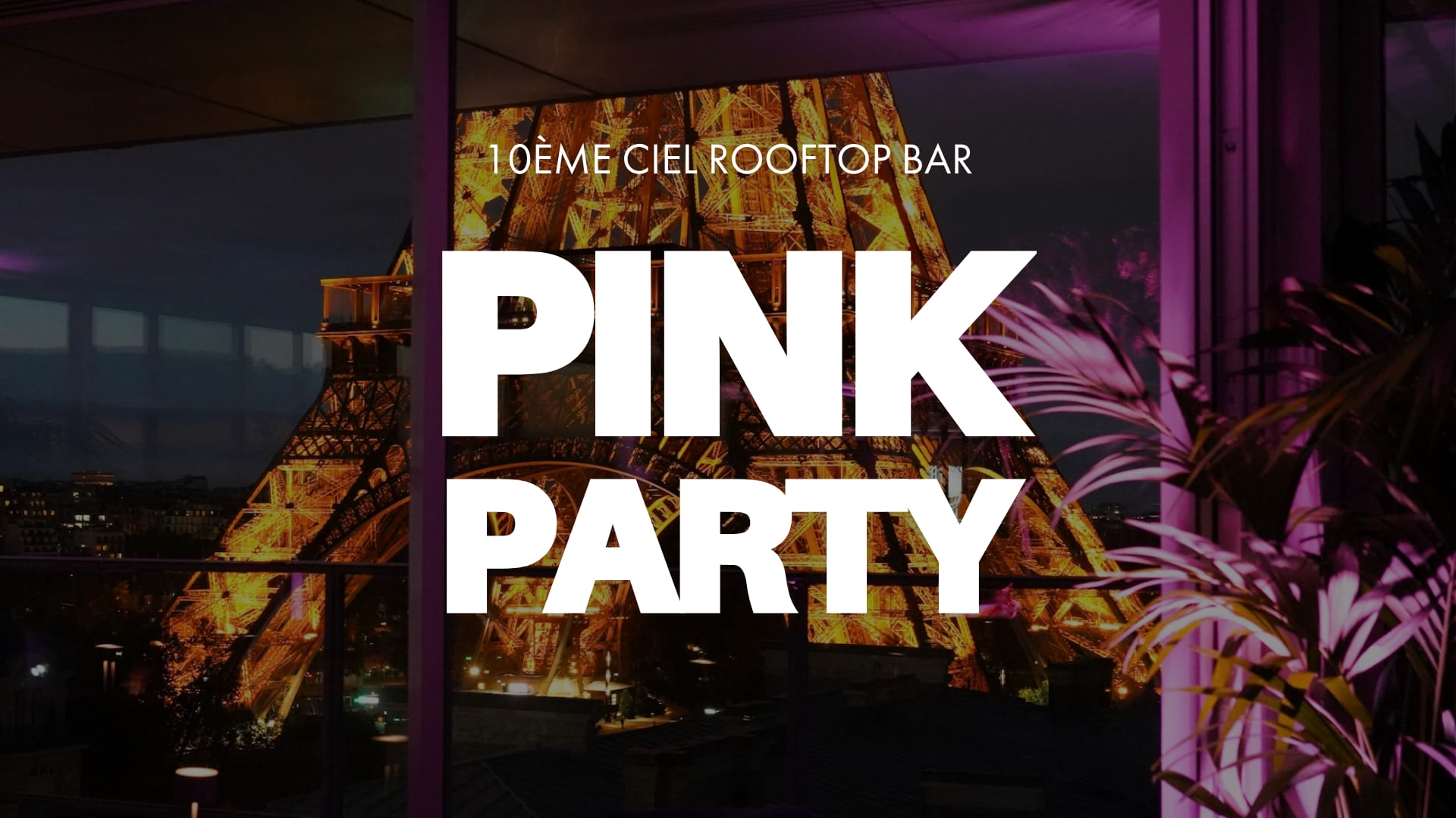 17.10 : 10ème Ciel Opening - Pink Party!
