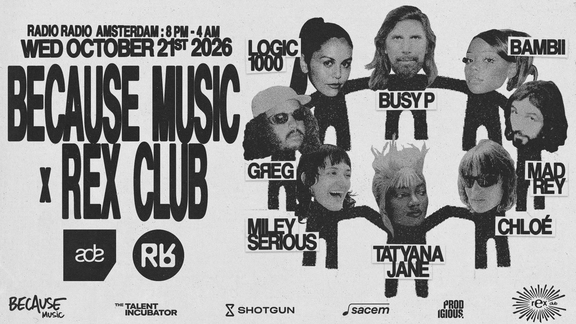 Because Music X Rex Club: Busy P, Chloé, Miley Serious &More