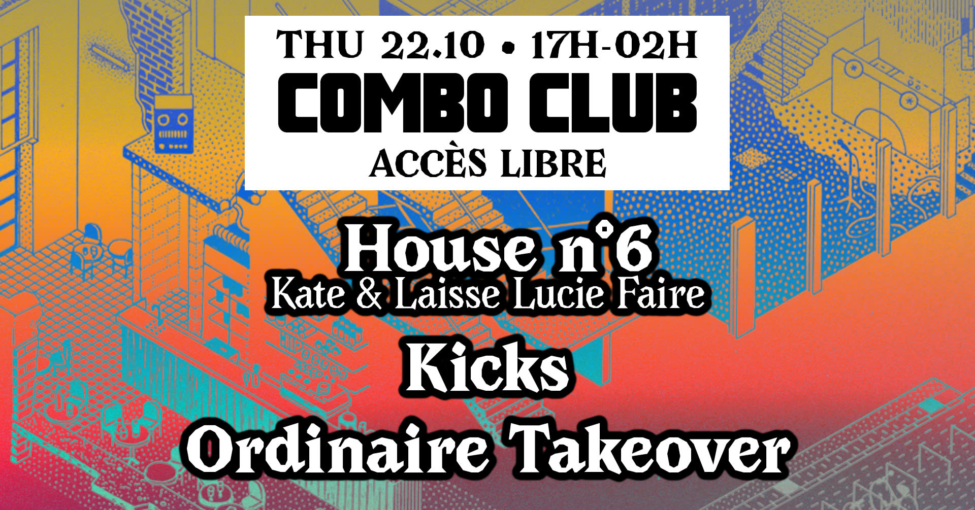 Combo Club [House N°6, Kicks, Ordinaire Takeover]