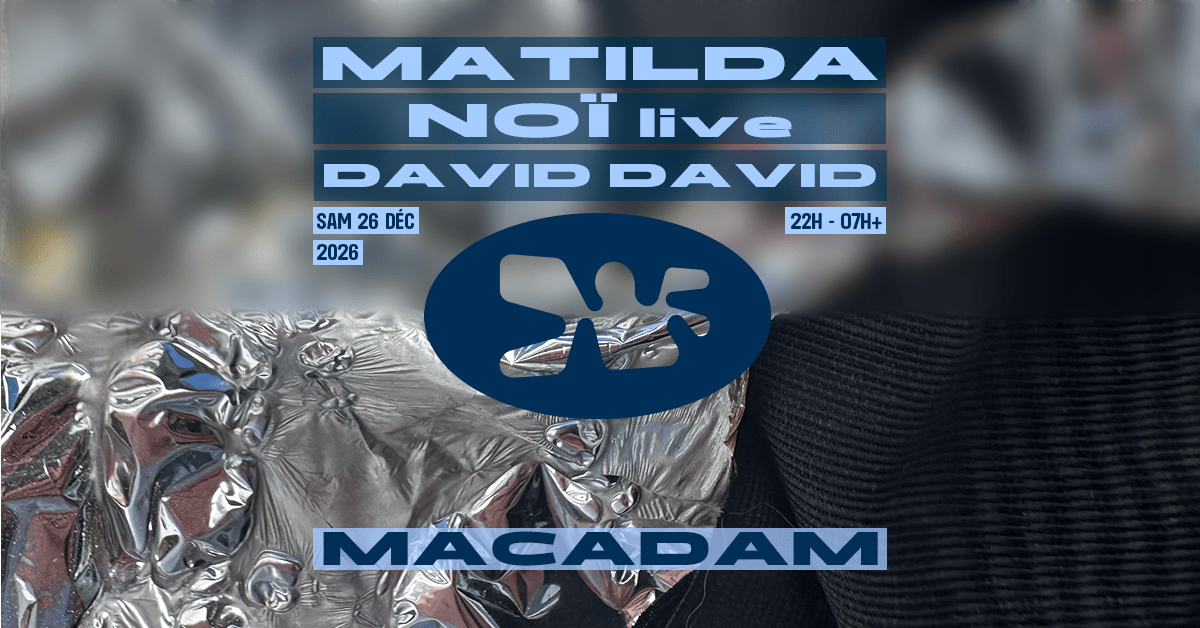Macadam • Matilda ~ Noï (Live) ~ David David