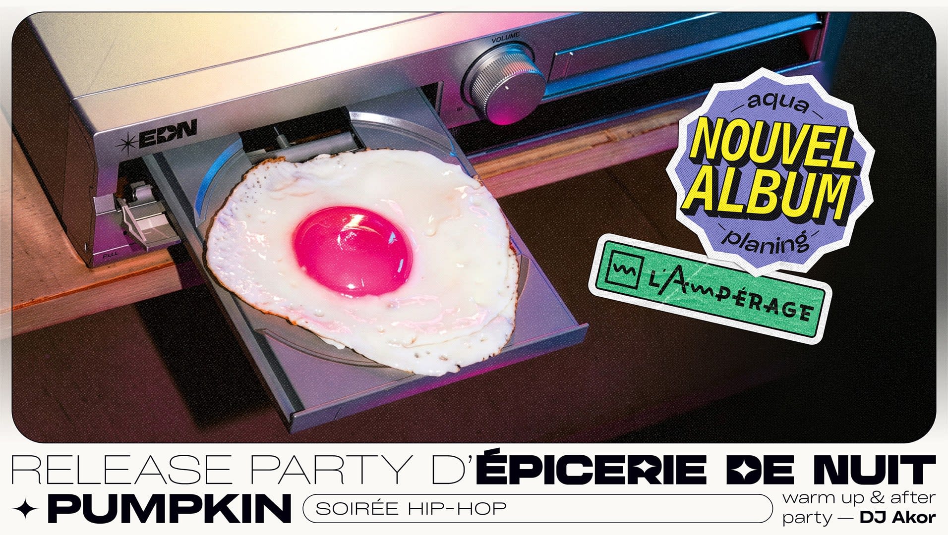 Pumpkin, Dj Akor & Release Party Épicerie De Nuit