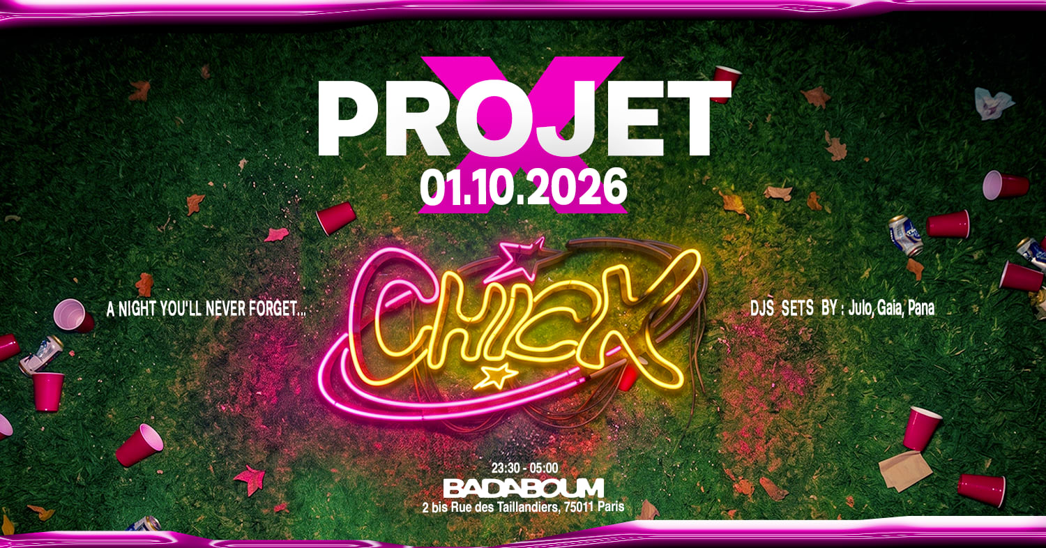 Club — La Ch!Ck: Projet X