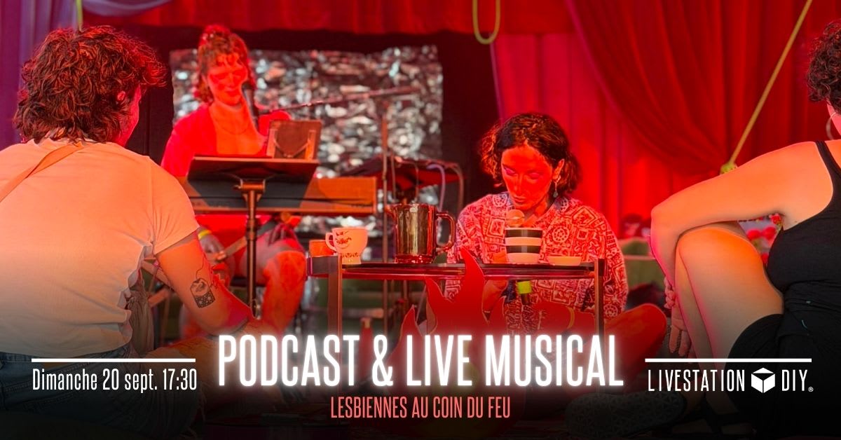 Podcast & Live Musical : Lesbiennes Au Coin Du Feu