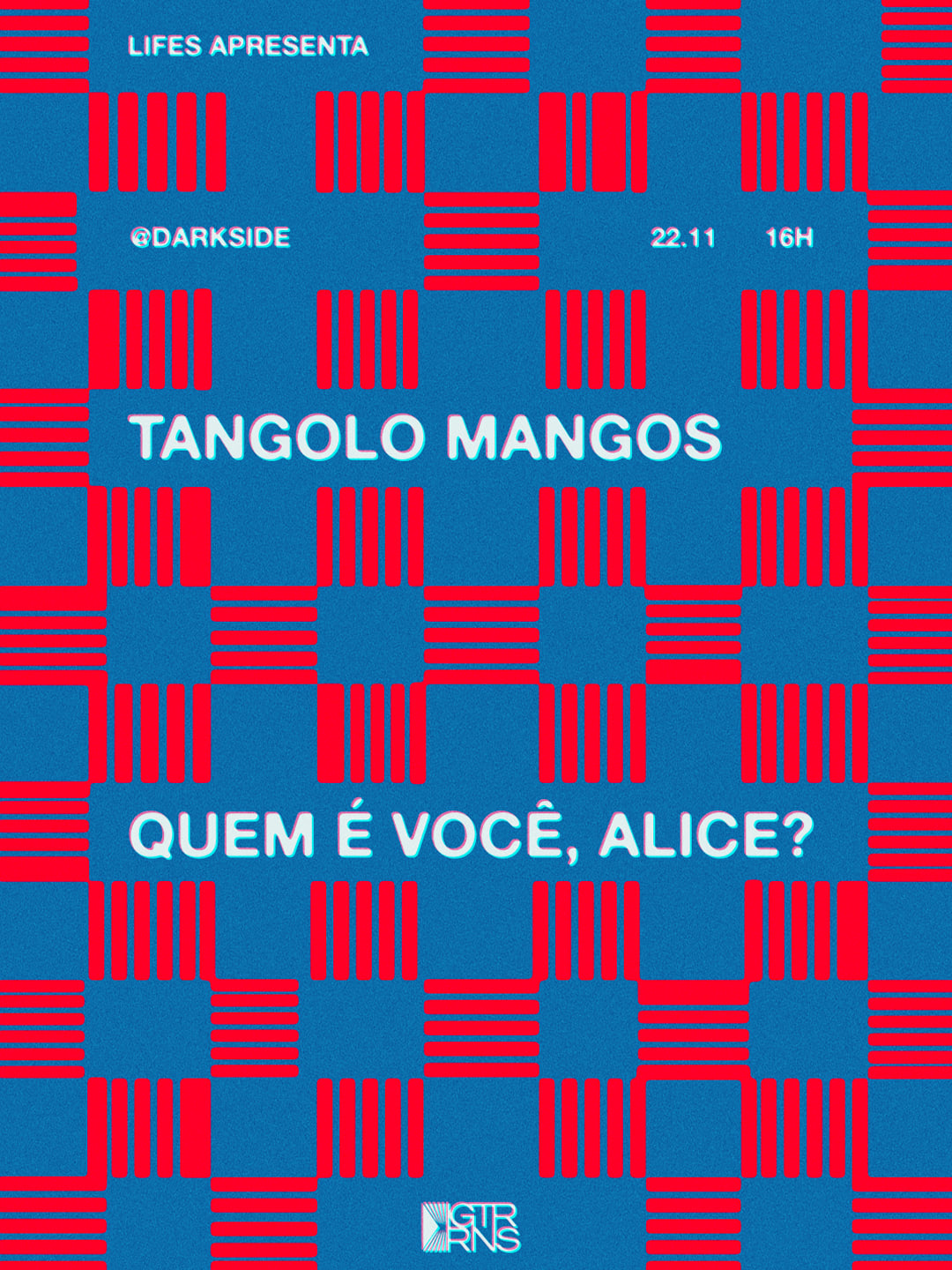 Lifes Apresenta: Tangolo Mangos + Quem É Você, Alice?