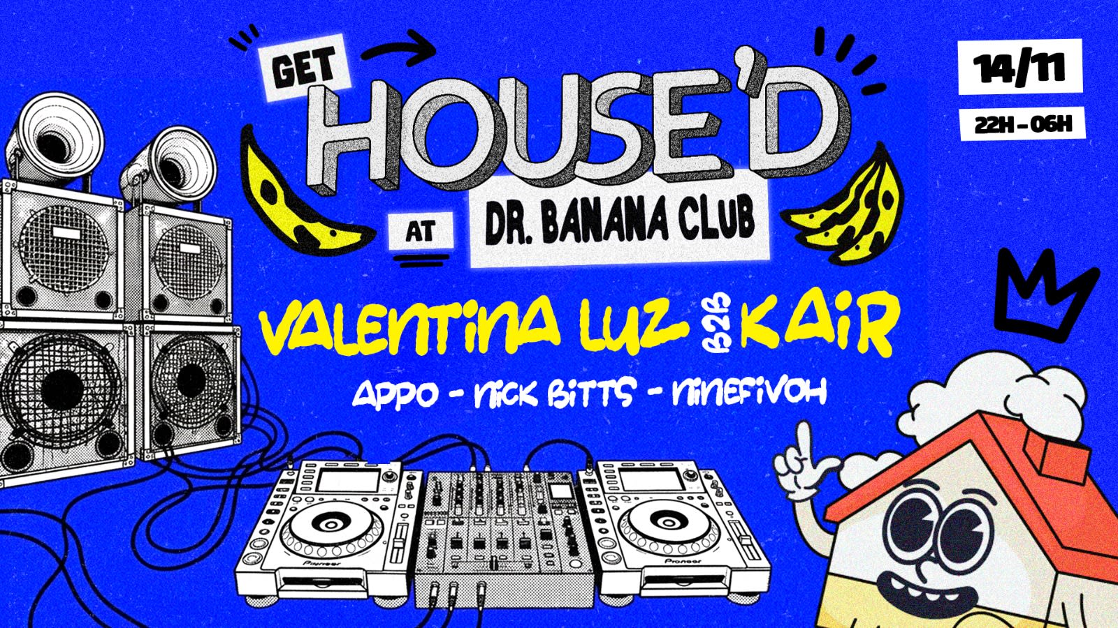 Get House'd At Dr. Banana Club