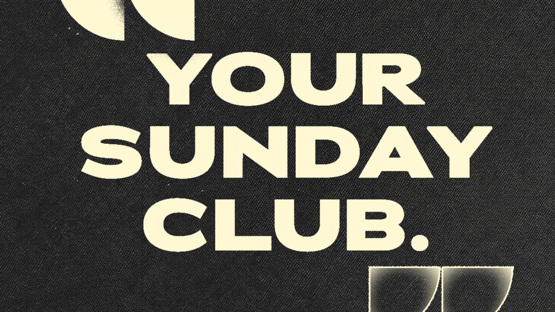 Full. : Your Sunday Club