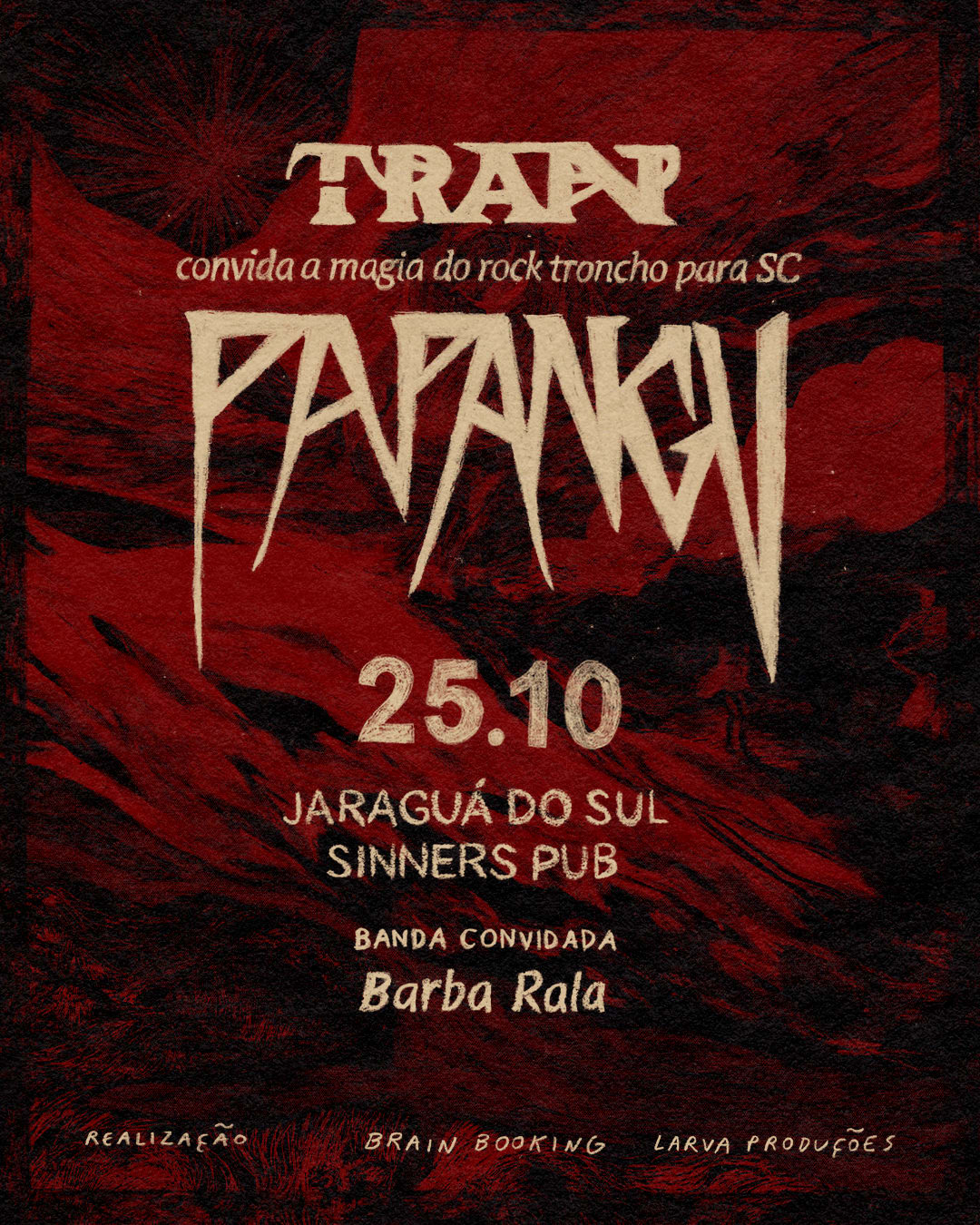 Larva Apresenta: Papangu, Tran E Barba Rala Em Jaraguá