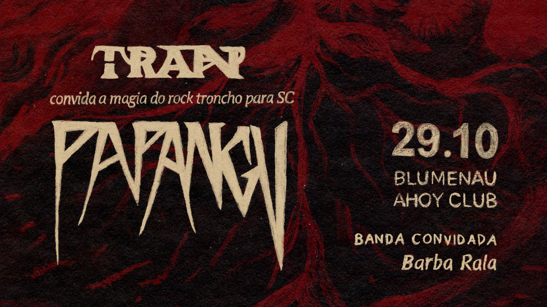 Larva Apresenta: Papangu, Tran E Barba Rala Em Blumenau