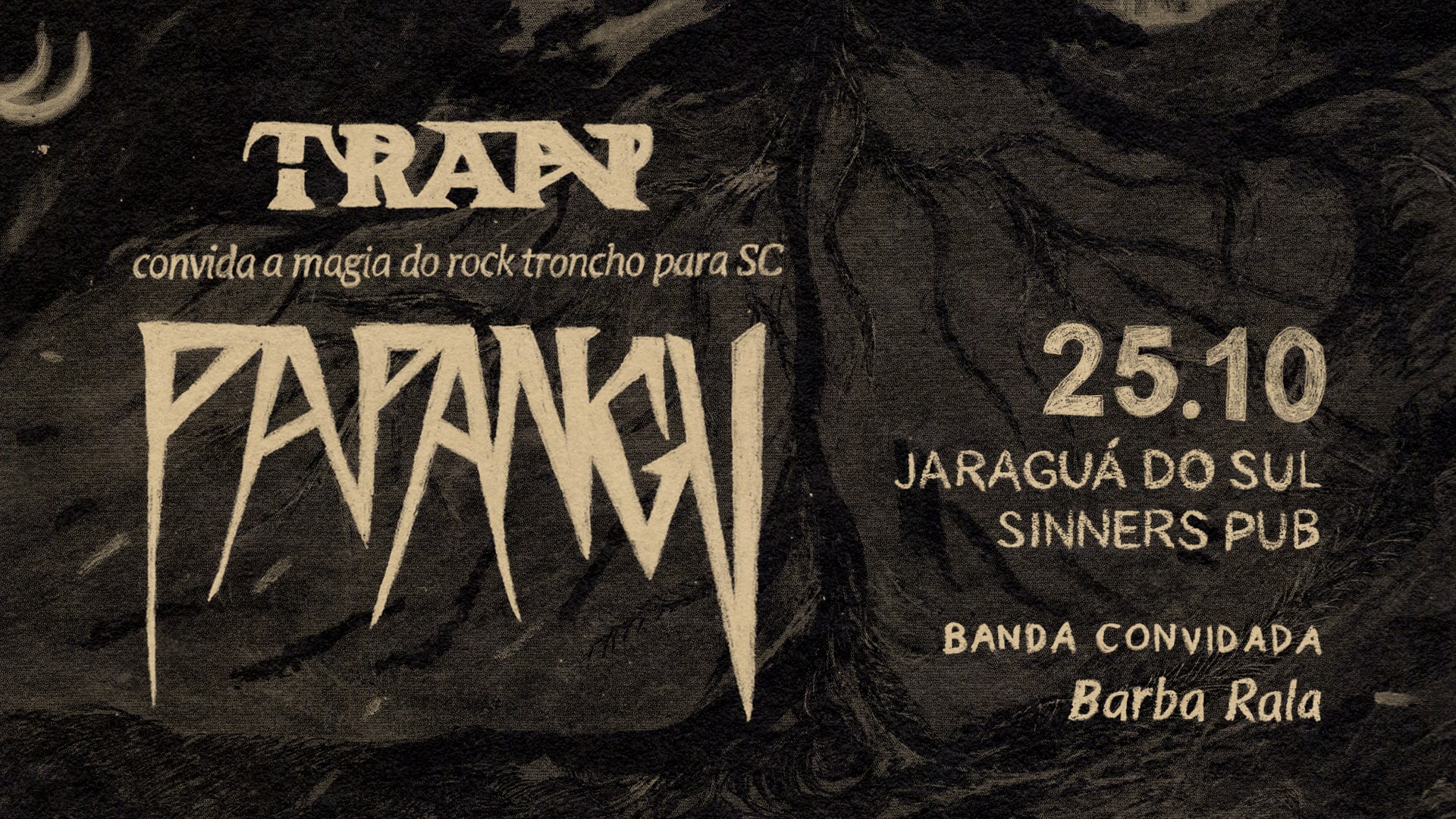 Larva Apresenta: Papangu, Tran E Barba Rala Em Jaraguá
