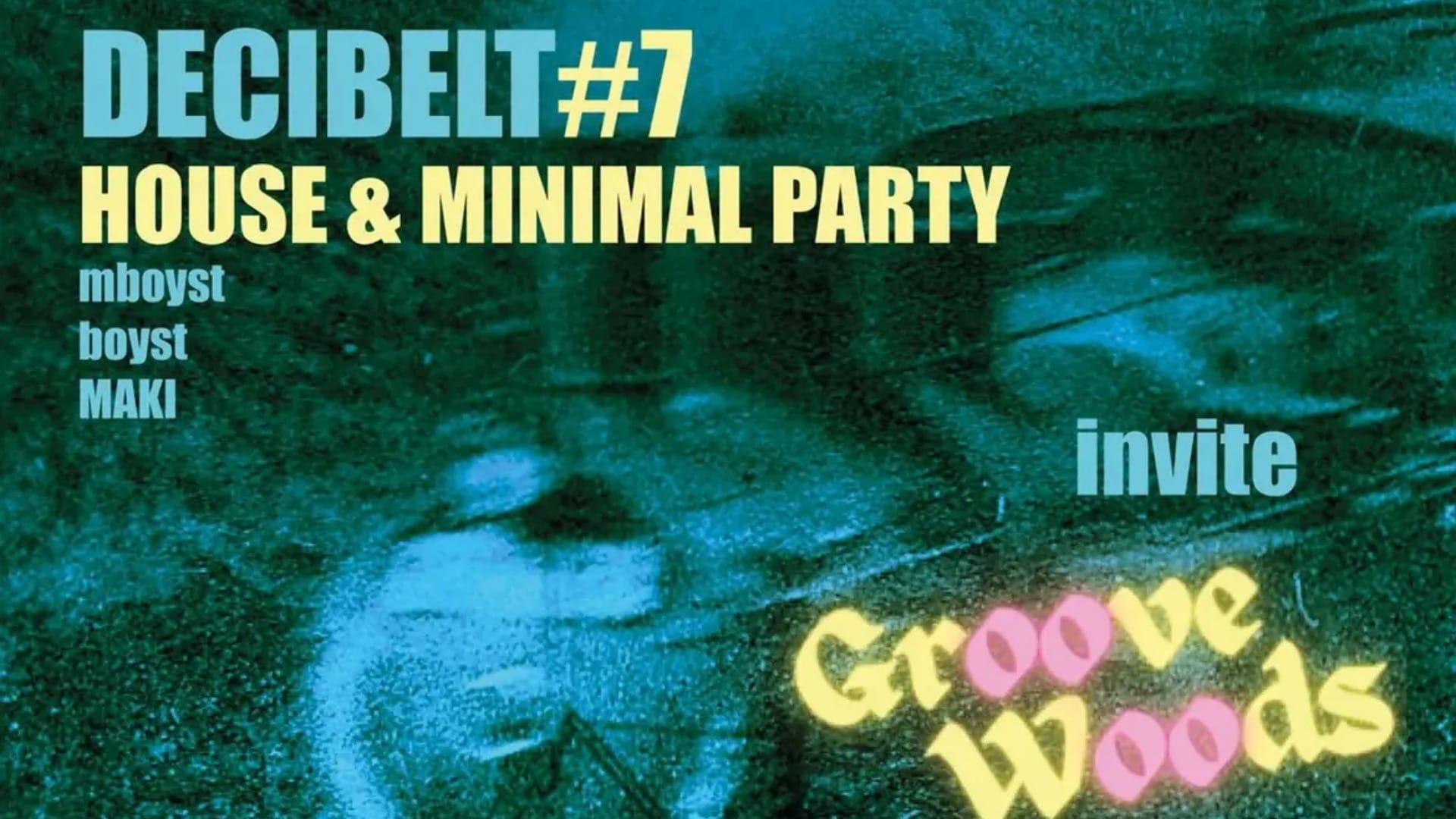Decibelt #7 X Groovewoods - House And Minimal Party