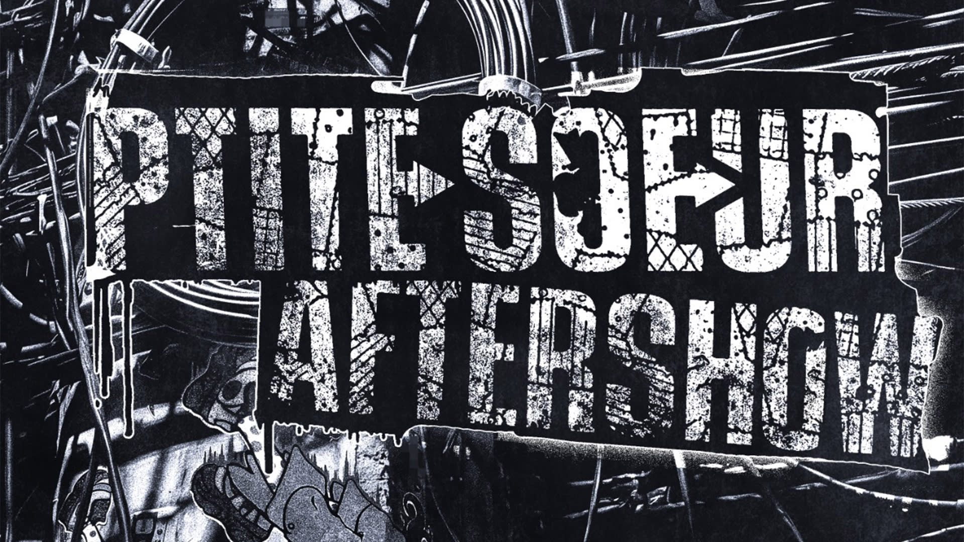 Ptite Soeur Aftershow