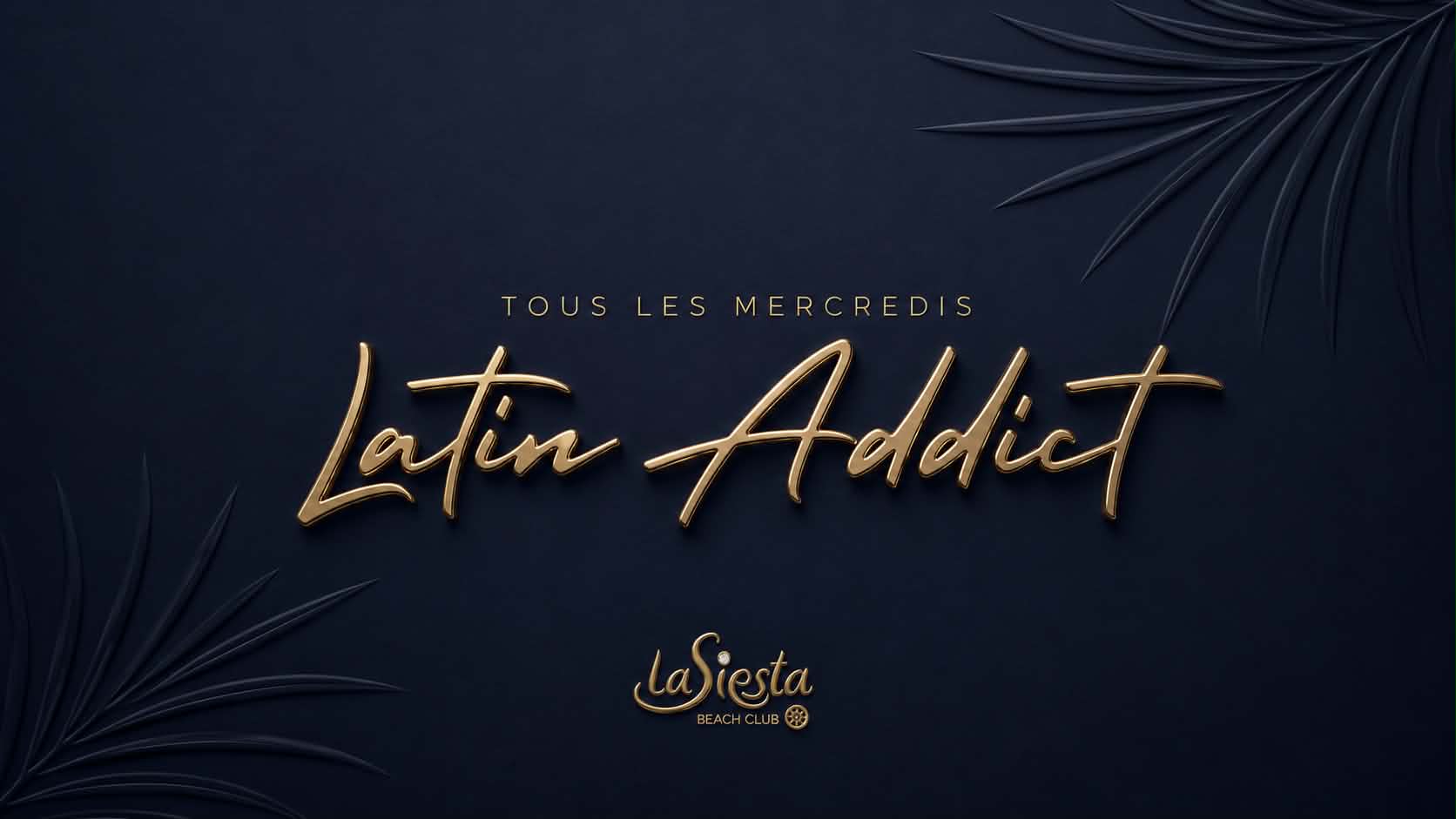 Les Mercredis • Latin Addict • La Siesta Antibes