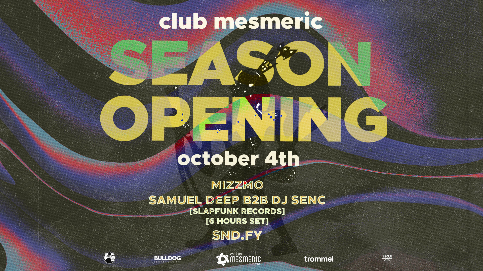 Season Opening W/ Mizzmo, Samuel Deep B2b Dj Senc & Snd.Fy