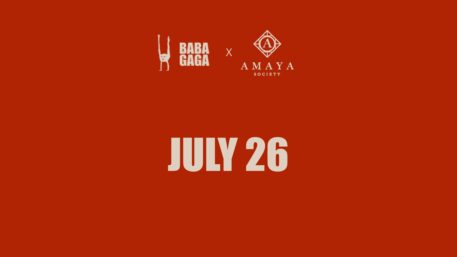 Baba Gaga X Amaya: July 26