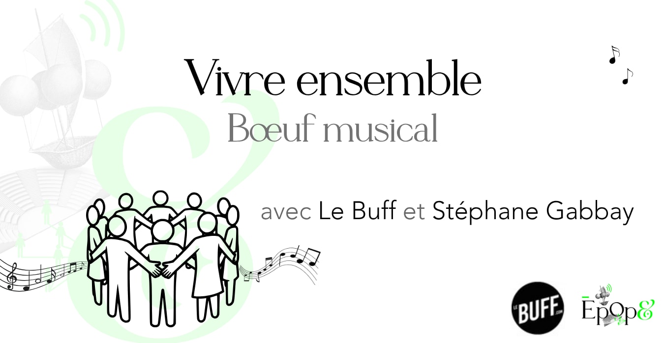 Epop& - “Vivre Ensemble“ Avec Le Buff Et Stéphane Gabbay