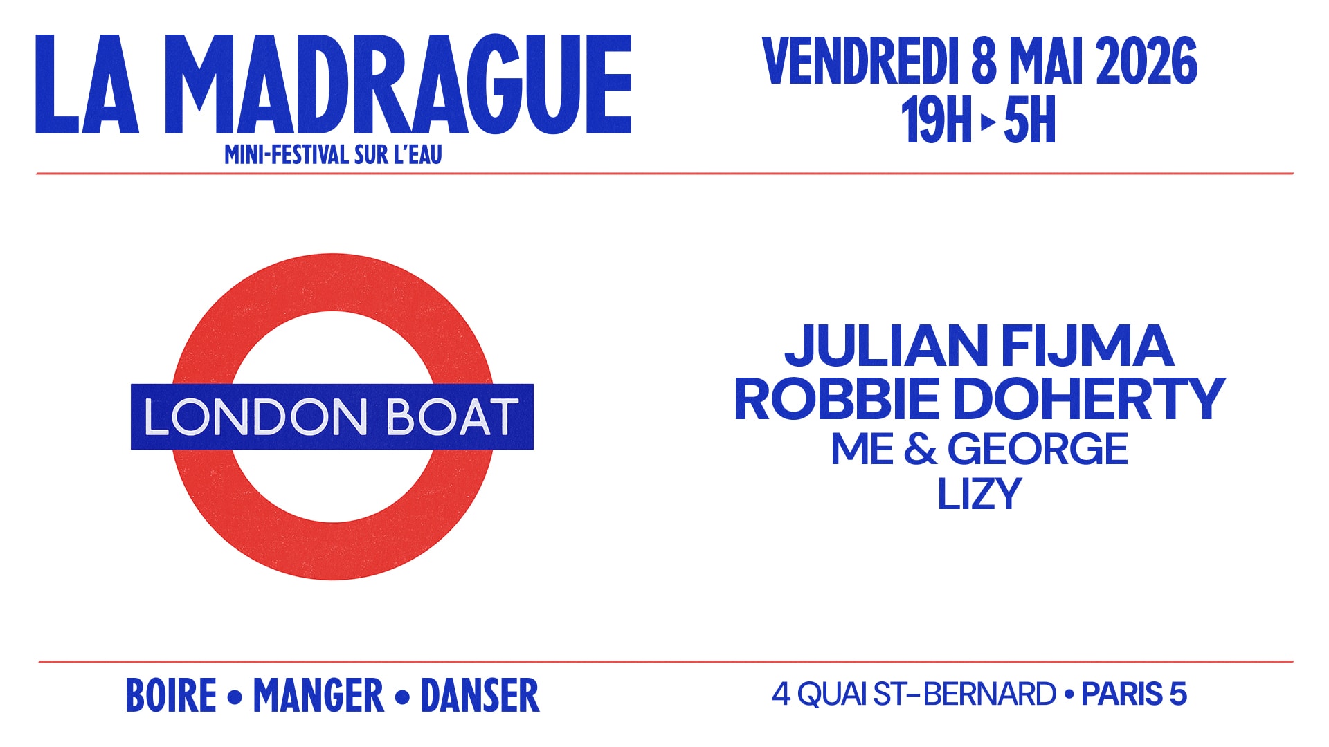La Madrague — London Boat : Julian Fijma, Robbie Doherty...