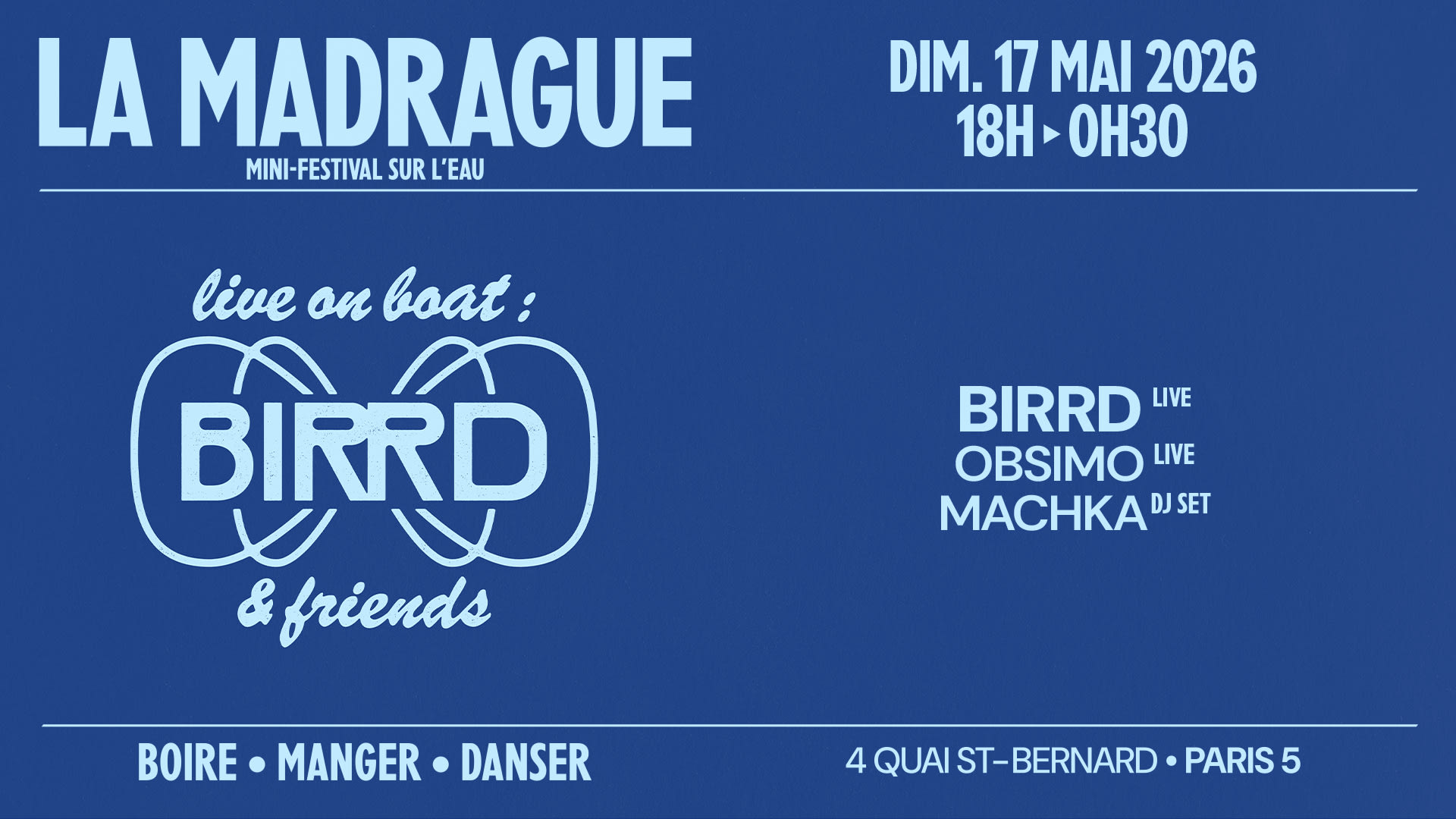 La Madrague — Live On Boat : Birrd, Obsimo, Machka