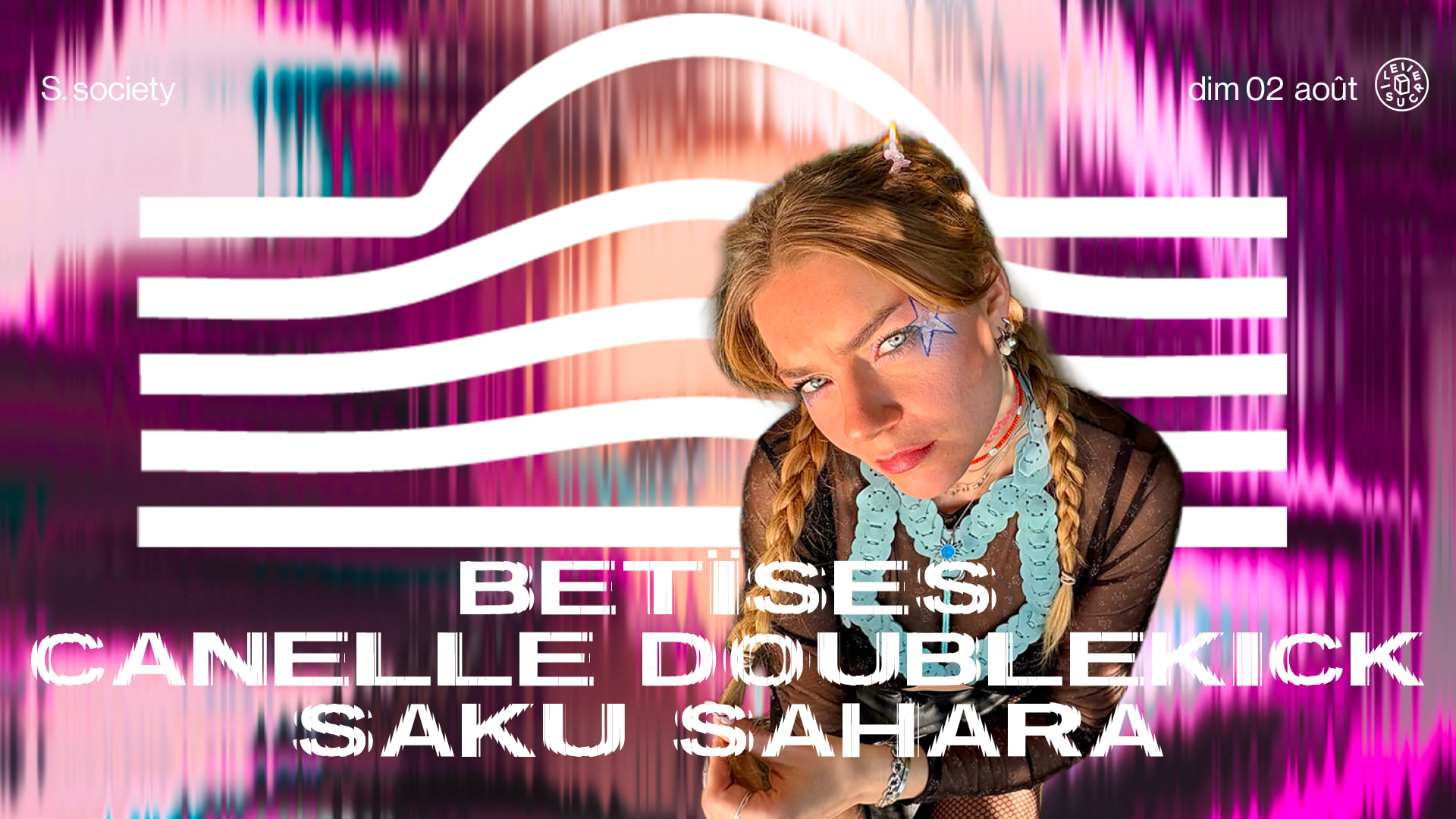 S.Society W/ Betïses, Canelle Doublekick, Saku Sahara