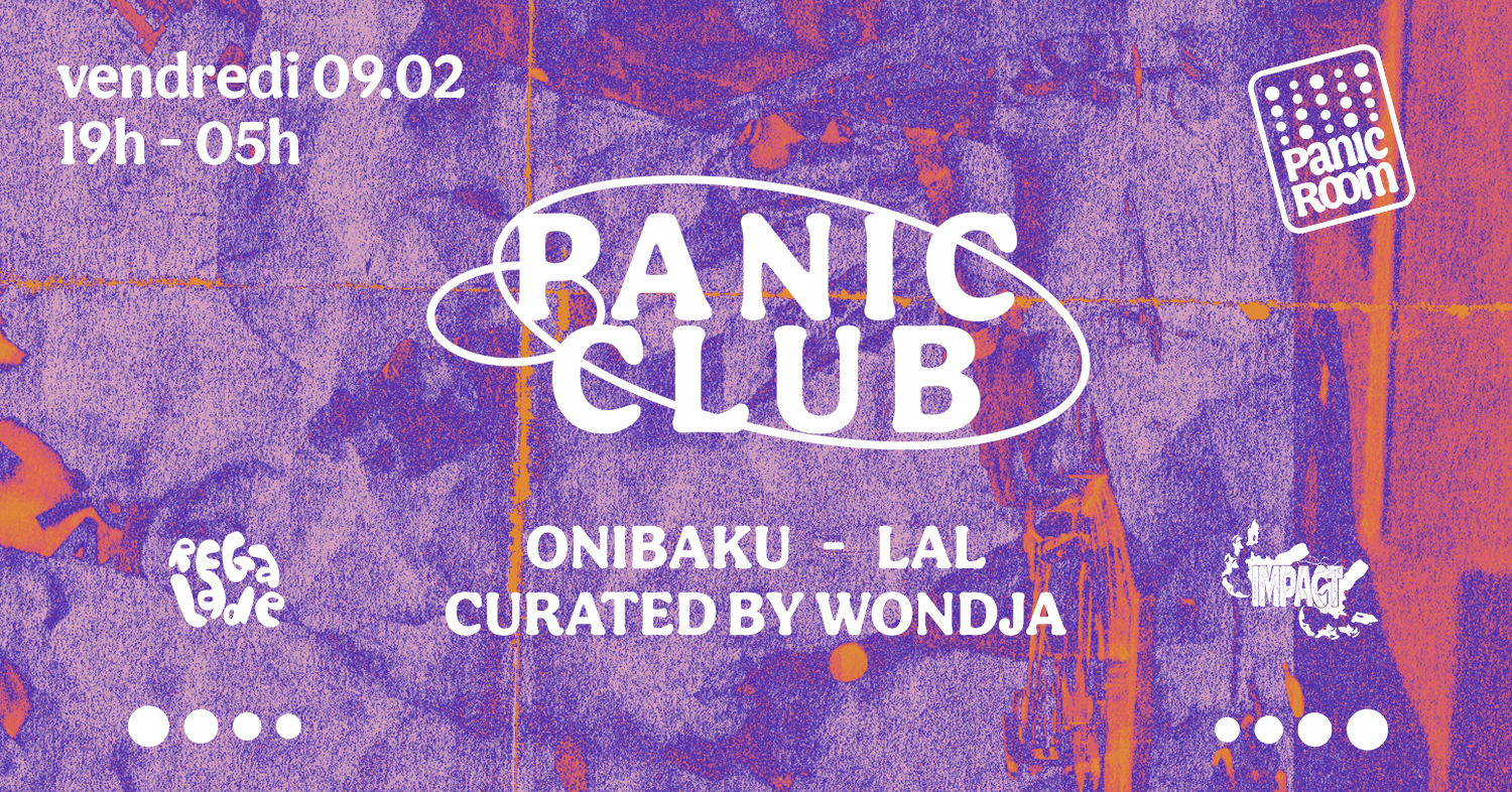 Panic Club W/ Wondja, Onibaku, Lal