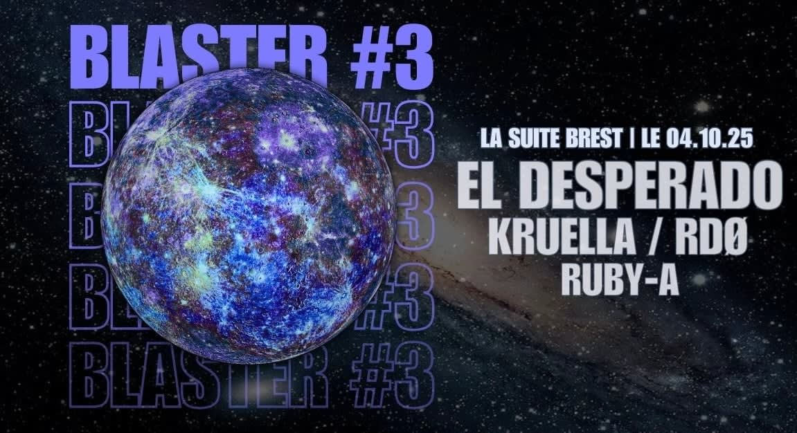 Blaster #3 | El Desperado, Rdø, Kruella, Ruby-A