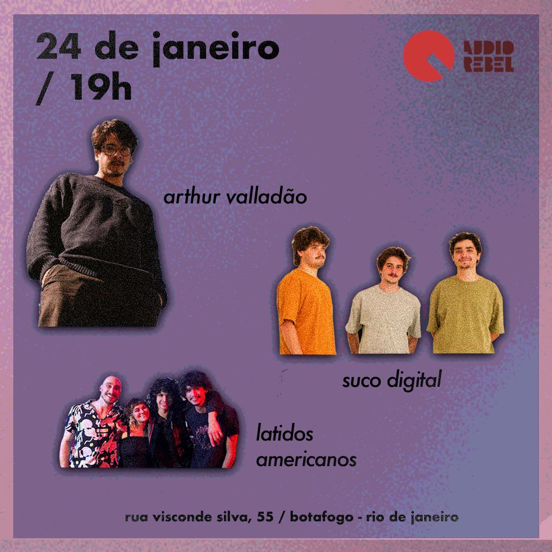 Arthur Valladão, Suco Digital E Latidos Americanos Na Rebel