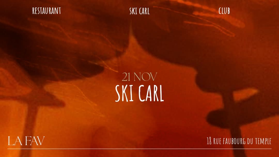 La Fav Présente: Ski Carl