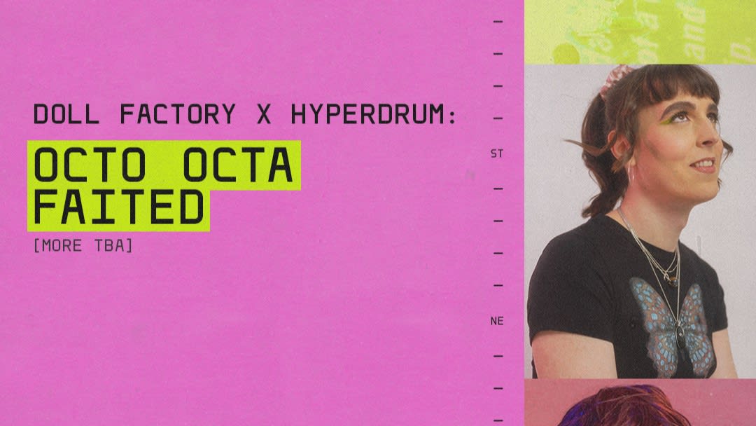 Octo Octa & Faited Pres. By Doll Factory X Hyperdrum