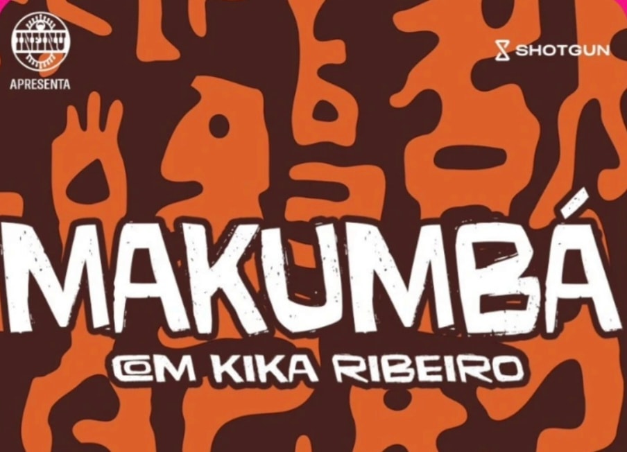 Makumbá Com Kika Ribeiro