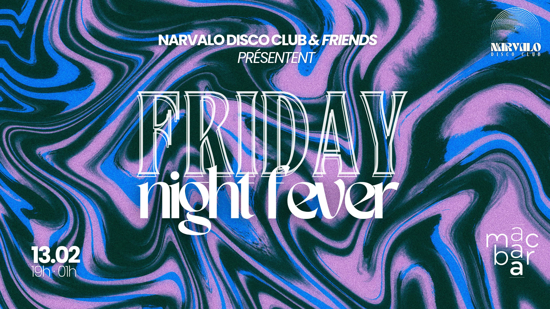 Narvalo Disco Club & Friends : Friday Night Fever #2