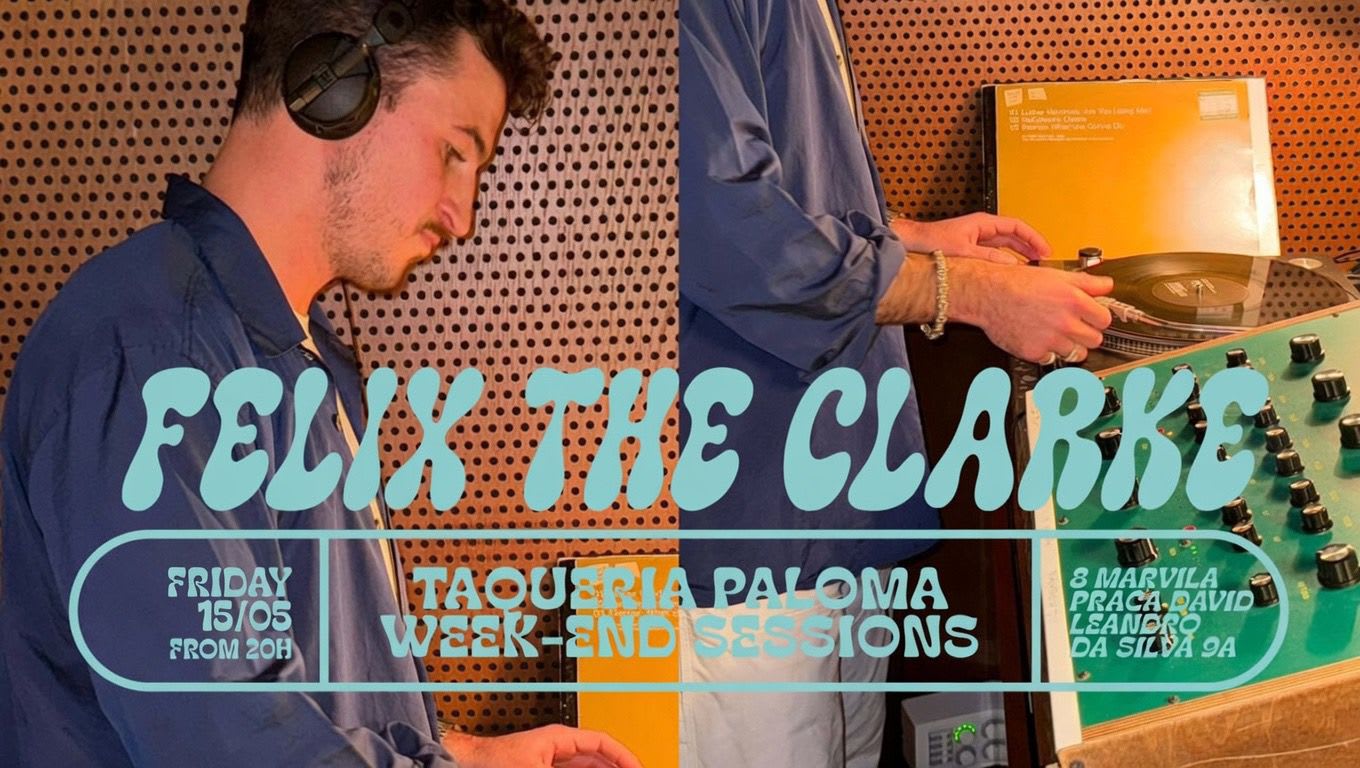 Felix The Clarke - Tanqueria Paloma-End Sessions - May 16th