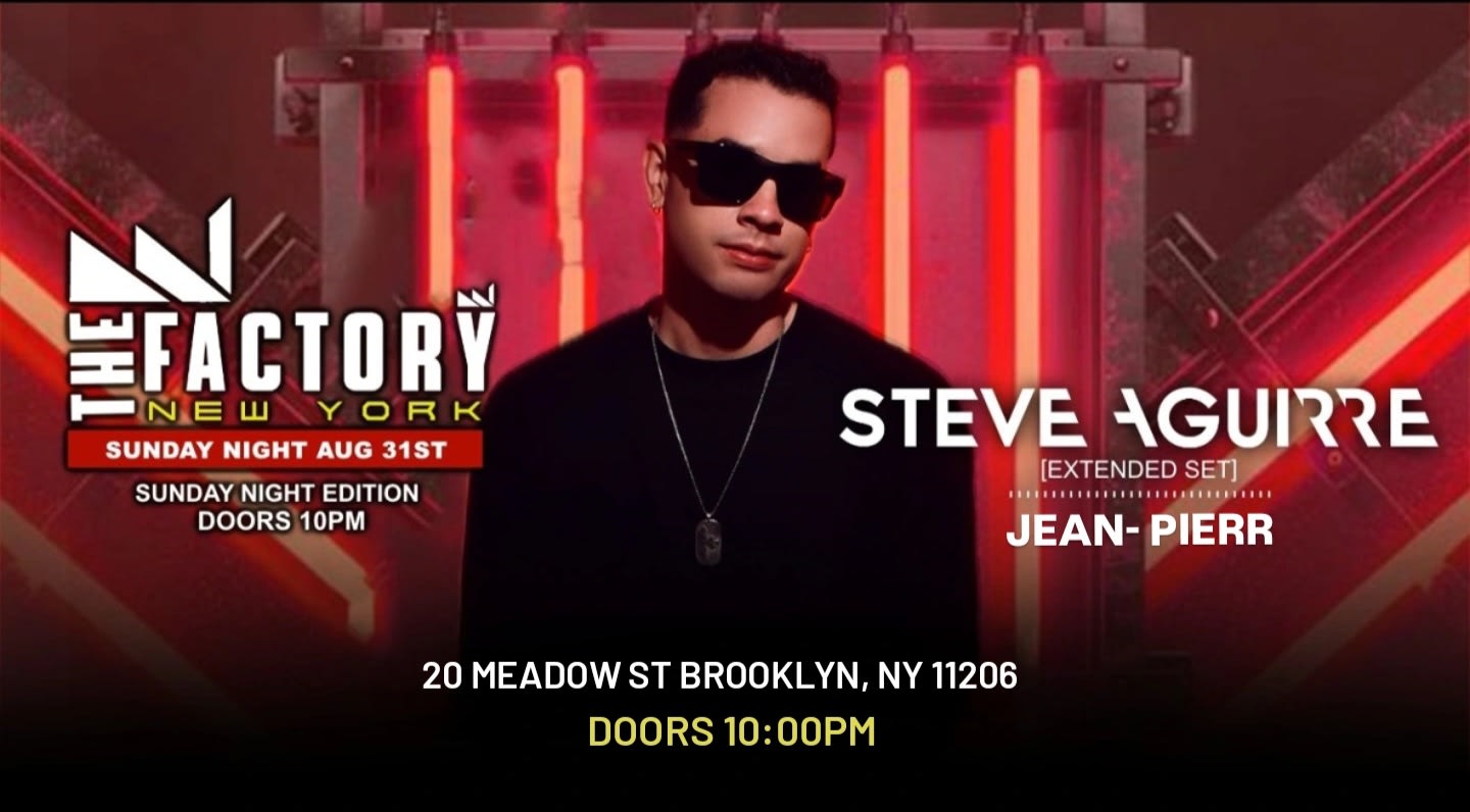 The Factory Sunday Night Party Steve Aguirre  & Friends