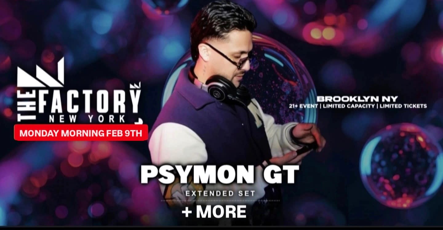 The Factory Monday Morning Psymon Gt + Friends