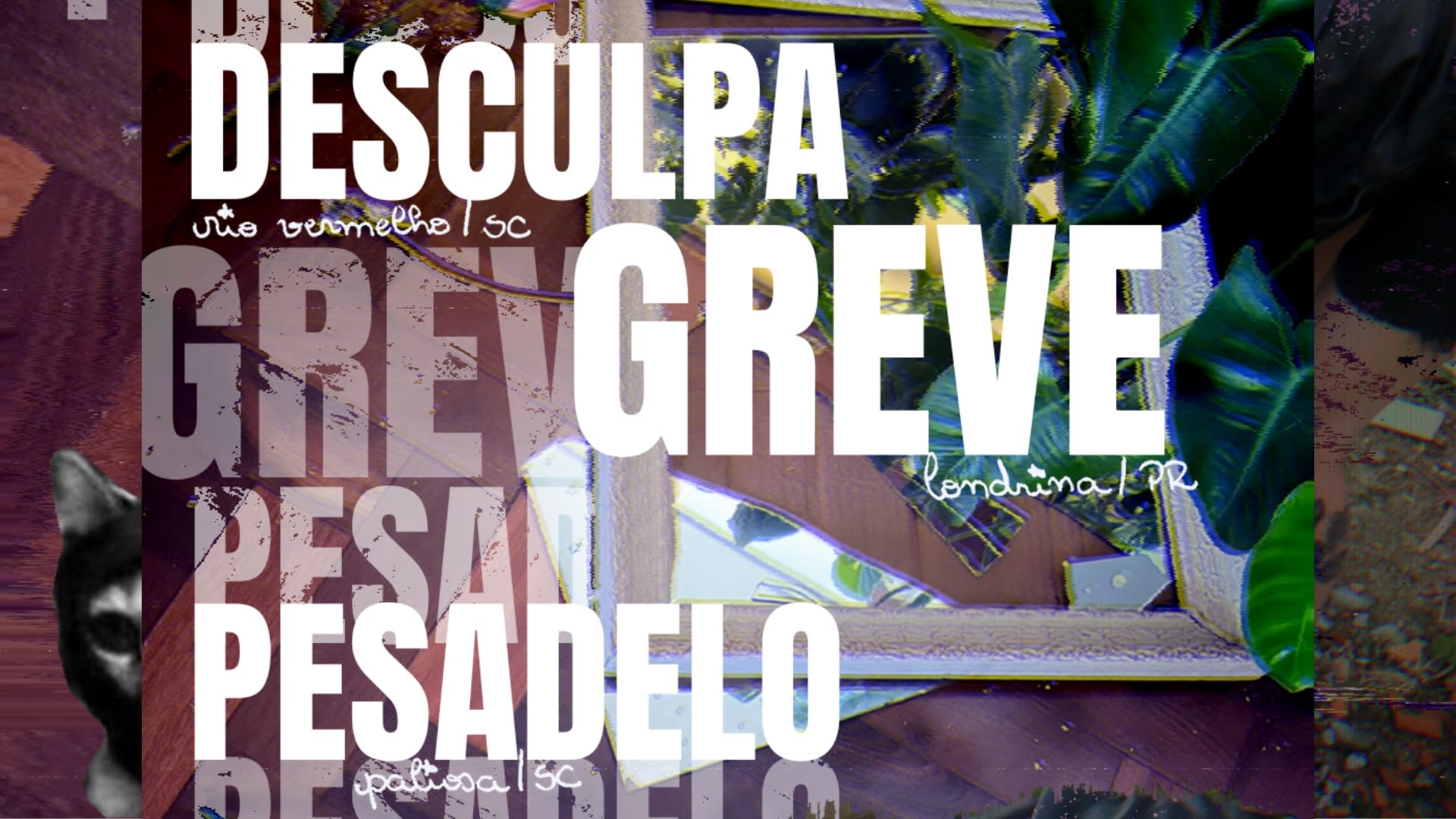 Greve (Pr) Em Florianópolis + Desculpa + Pesadelo * Lödö