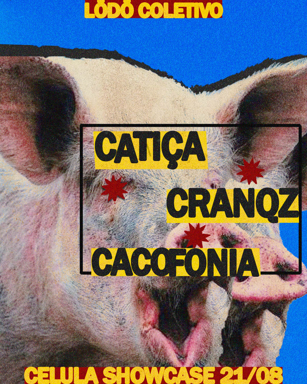 Catïça / Cacofonia / Cranqz @ Célula Showcase
