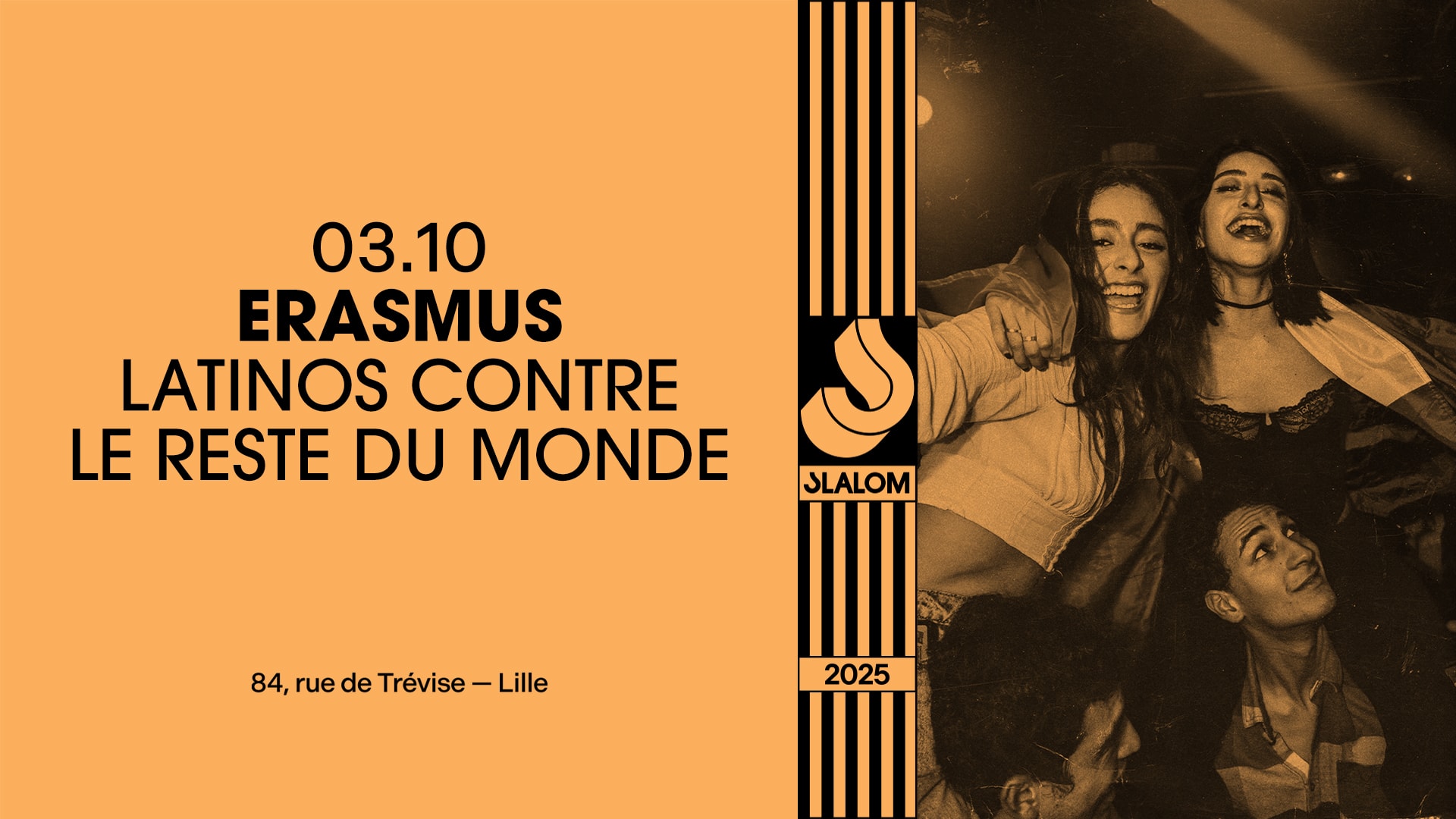 Slalom : Erasmus — Latinos Vs Le Reste Du Monde [Sold Out]