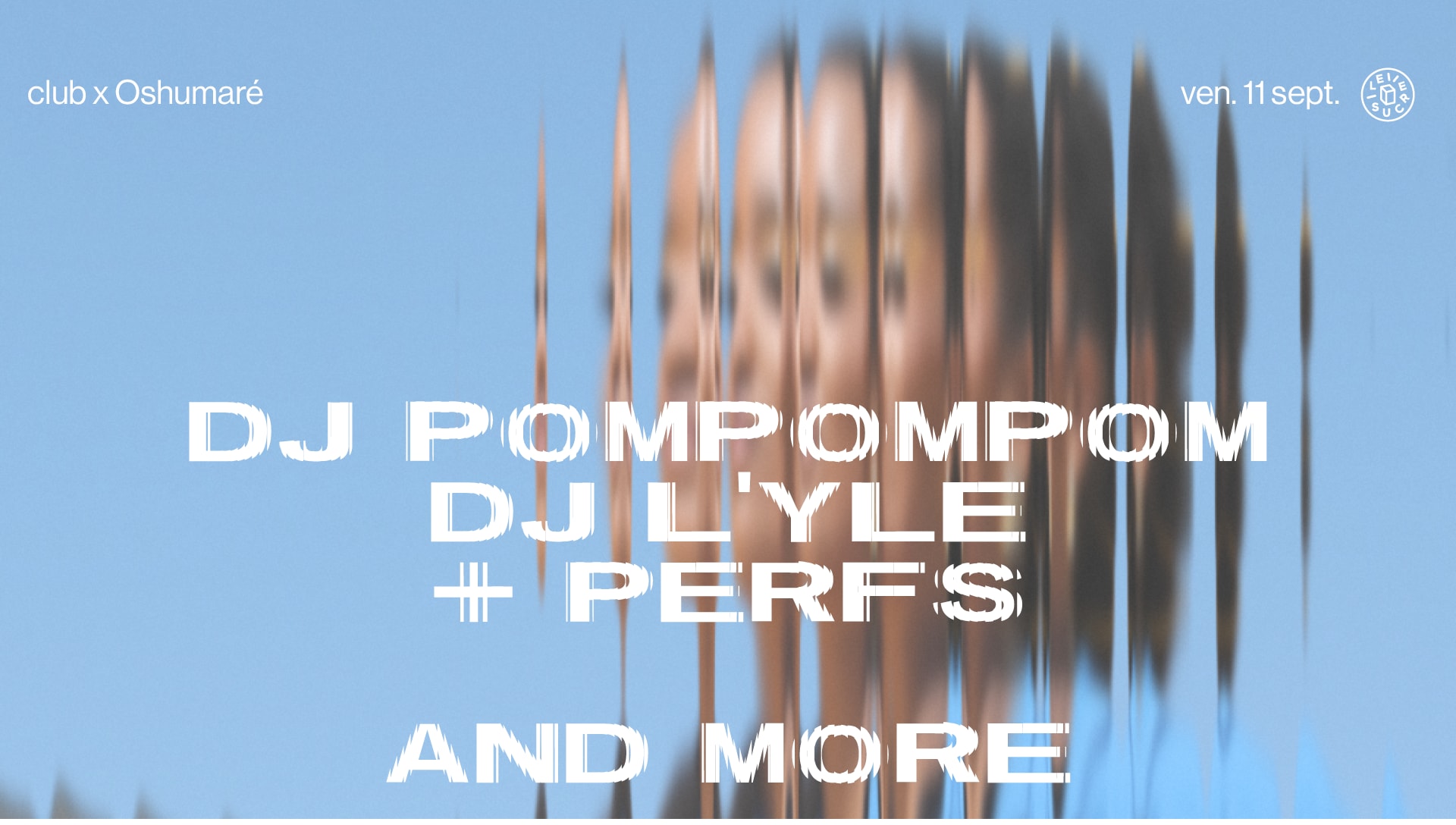 Club Oshumaré : Dj Pompompom, Dj L’Yle & More