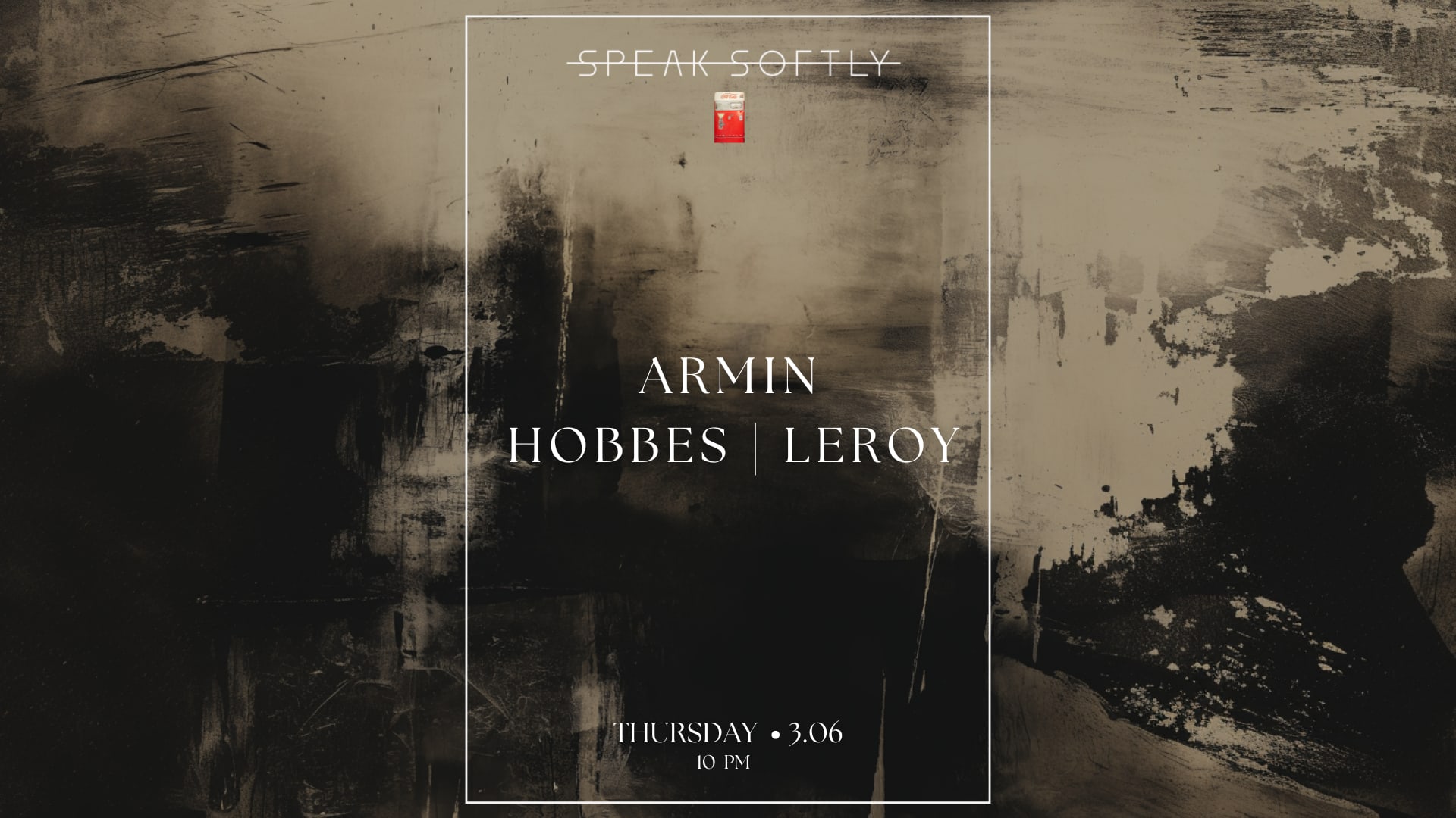 Speak-Softly | Armin | Hobbes | Leroy