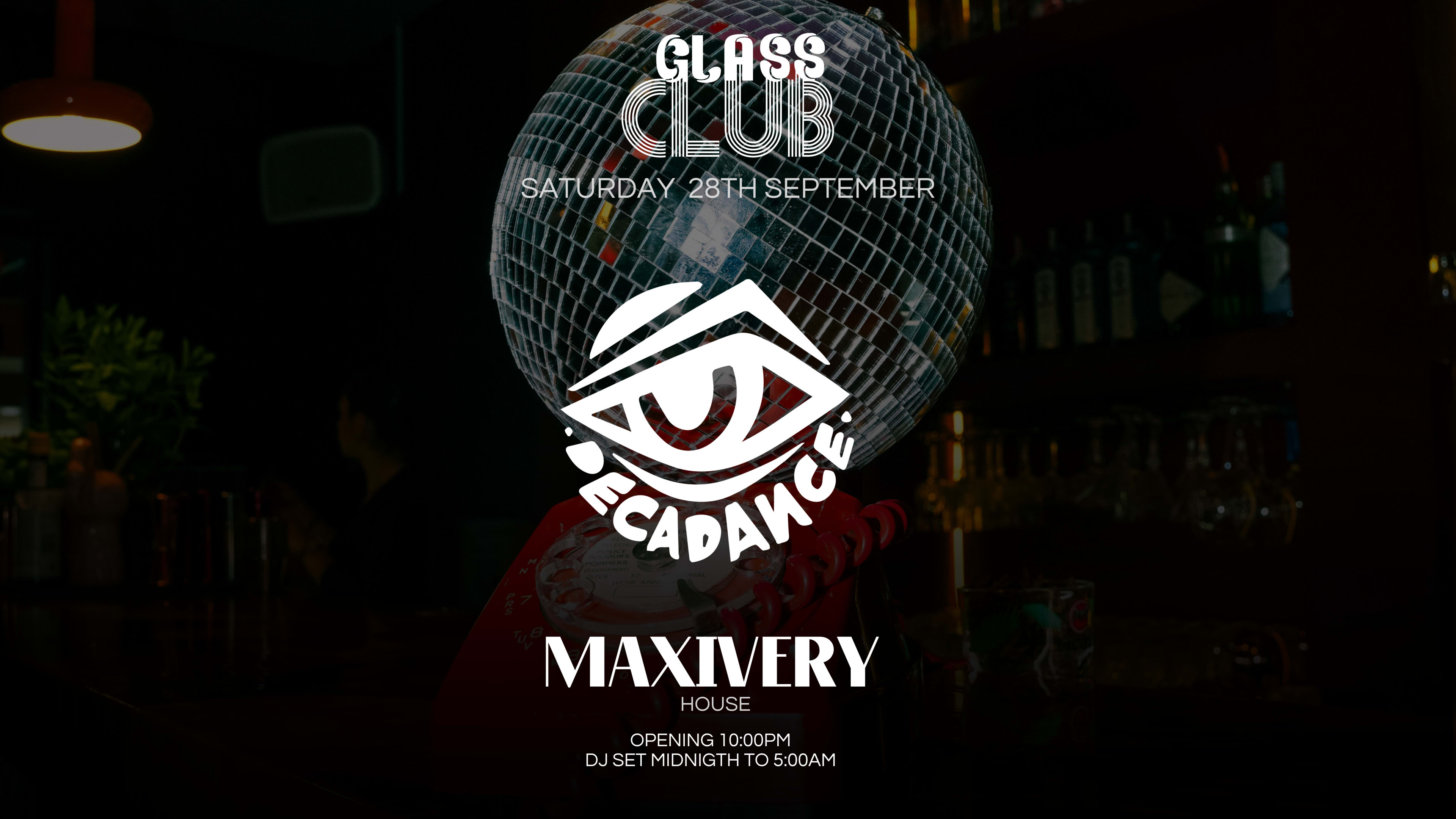 Saturday 28th September • Collectif Decadance • Maxivery