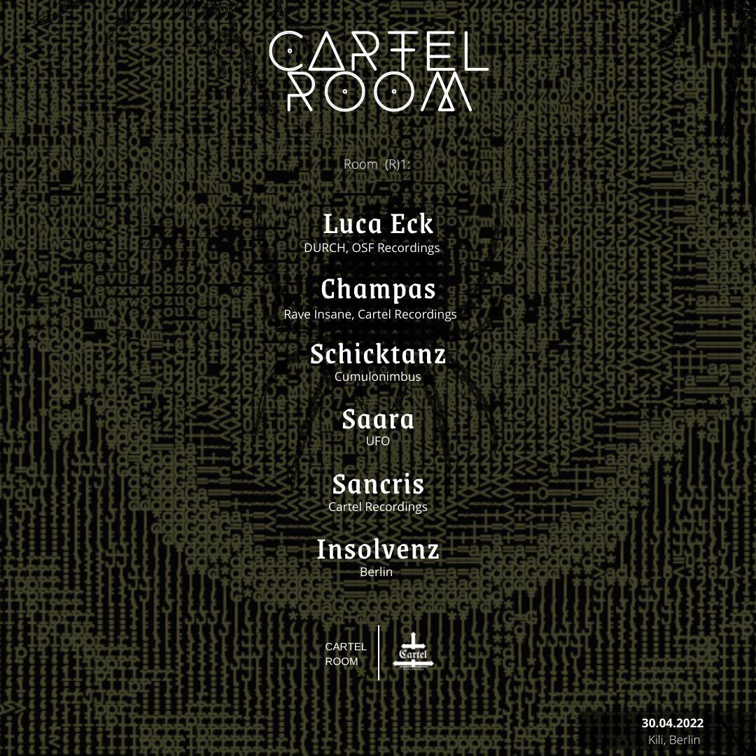 Cartel Room W/ Luca Eck, Champas, Schicktanz, Sancris +More