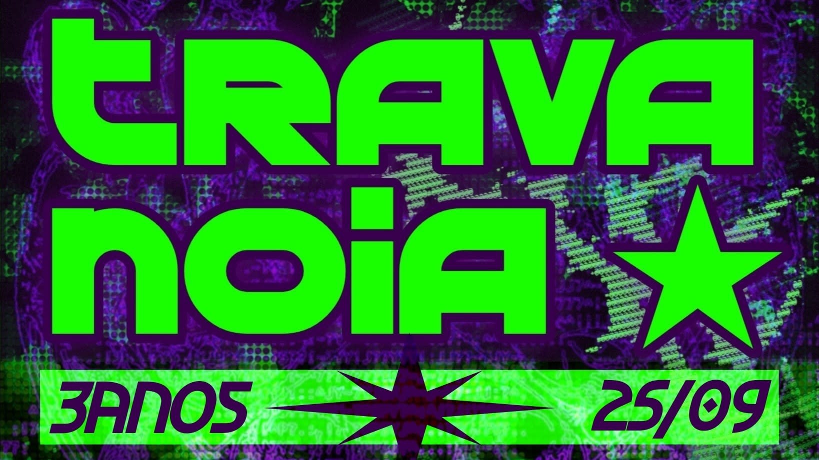 Trava Nóia - 3 Anos