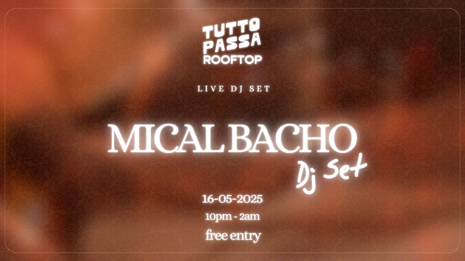 Tutto Passa Rooftop | Dj Mical Bacho (Free Entry) 23/5