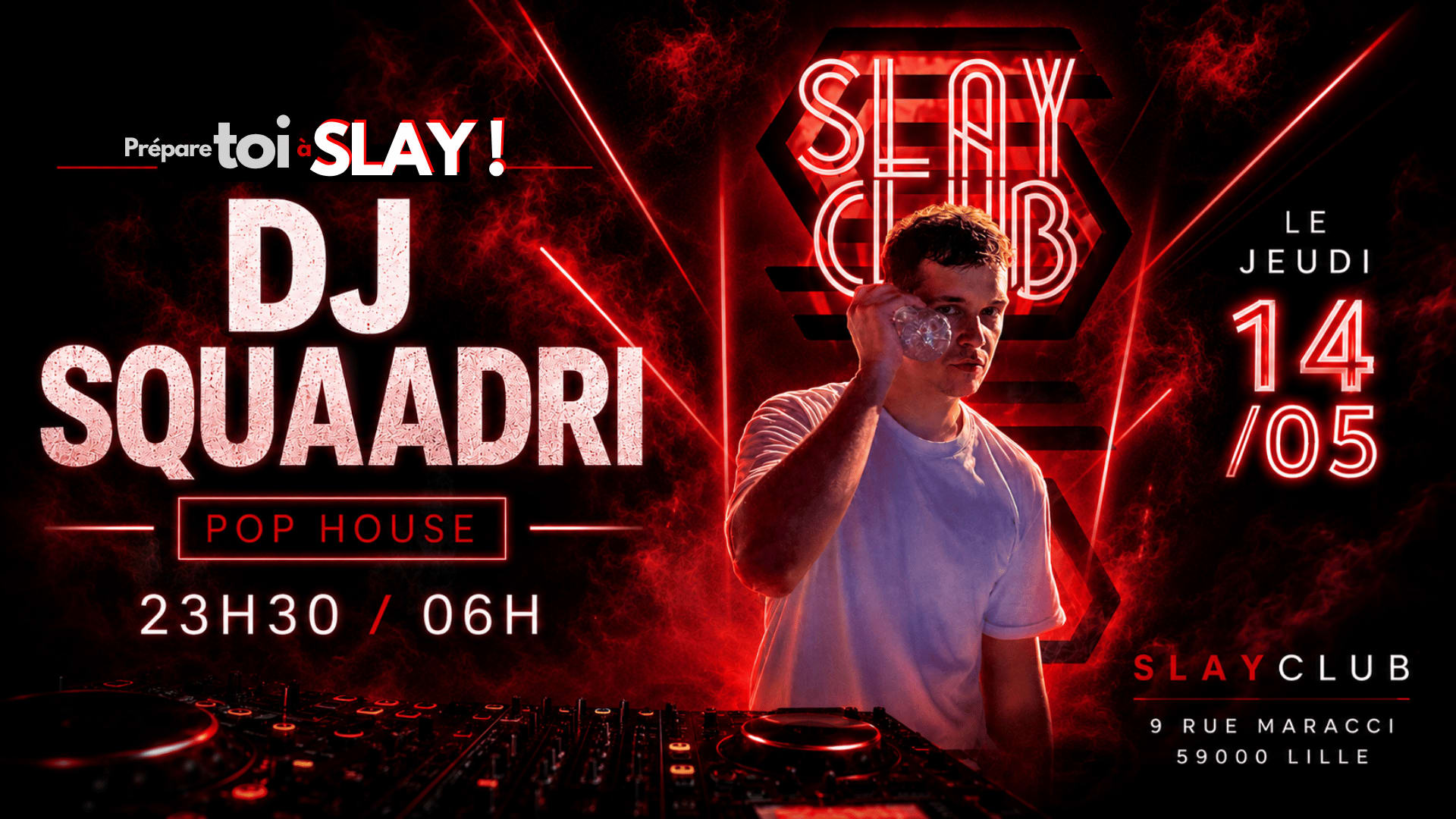Slay Club : Dj Squaadri 14/05