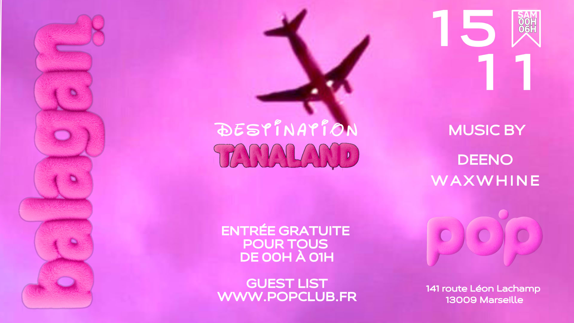 Samedi 15 Novembre - Destination Tanaland - 00h/06h
